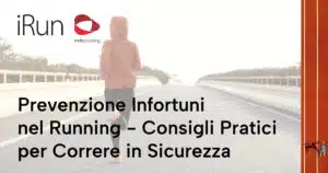 Prevenzione Infortuni nel Running - Consigli Pratici per Correre in Sicurezza