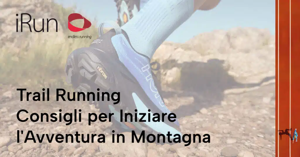 Trail Running - Consigli per Iniziare l'Avventura in Montagna