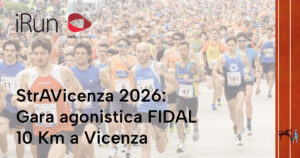 StrAVicenza 2026: Gara agonistica FIDAL 10 Km a Vicenza