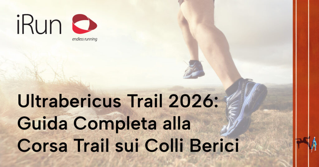 Ultrabericus Trail 2026: Guida Completa alla Corsa Trail sui Colli Berici