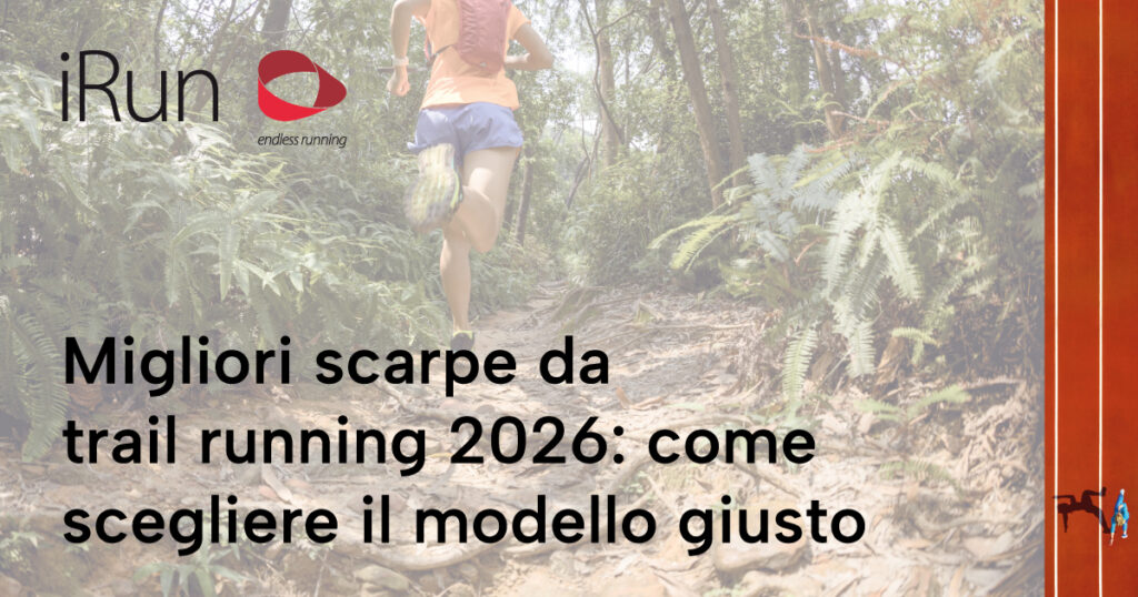 Migliori scarpe da trail running 2026: come scegliere il modello giusto